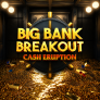 Λογότυπο Cash Eruption Big Bank Breakout